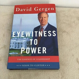Eyewitness to Power - The Essence of Leadership Book - by David Gergen/Politics